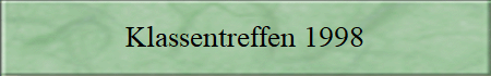 Klassentreffen 1998