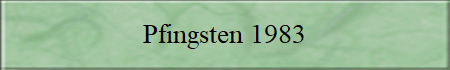 Pfingsten 1983